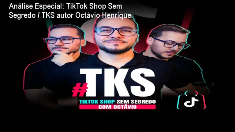 Análise Especial: TikTok Shop Sem Segredo / TKS autor Octávio Henrique 6 https://cursoss.com.br/karate-jutsu-vinicio-antony-teixeira-2/ Capa informativa sobre o tema TikTok Shop Sem Segredo / TKS autor Octávio Henrique