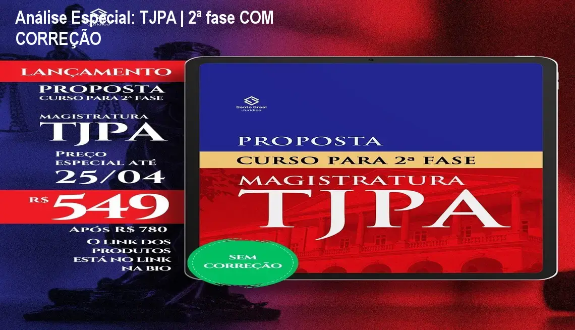 Análise Especial: TJPA | 2ª fase COM CORREÇÃO 1 https://cursoss.com.br/tjpa-2-fase-com-correcao/ Capa informativa sobre o tema TJPA | 2ª fase COM CORREÇÃO