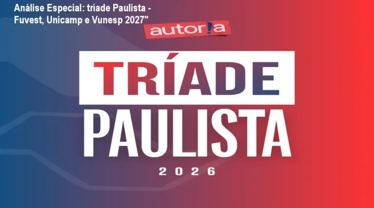 Análise Especial: tríade Paulista - Fuvest, Unicamp e Vunesp 2027" 5 https://cursoss.com.br/pro-fti-8-emagrecimento-rapido-90-dias-mentoria-premium/ Capa informativa sobre o tema tríade Paulista - Fuvest, Unicamp e Vunesp 2027"