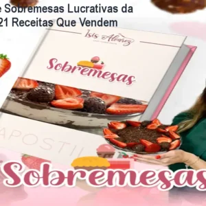 Apostila de Sobremesas Lucrativas da Chef Isis – 21 Receitas Que Vendem