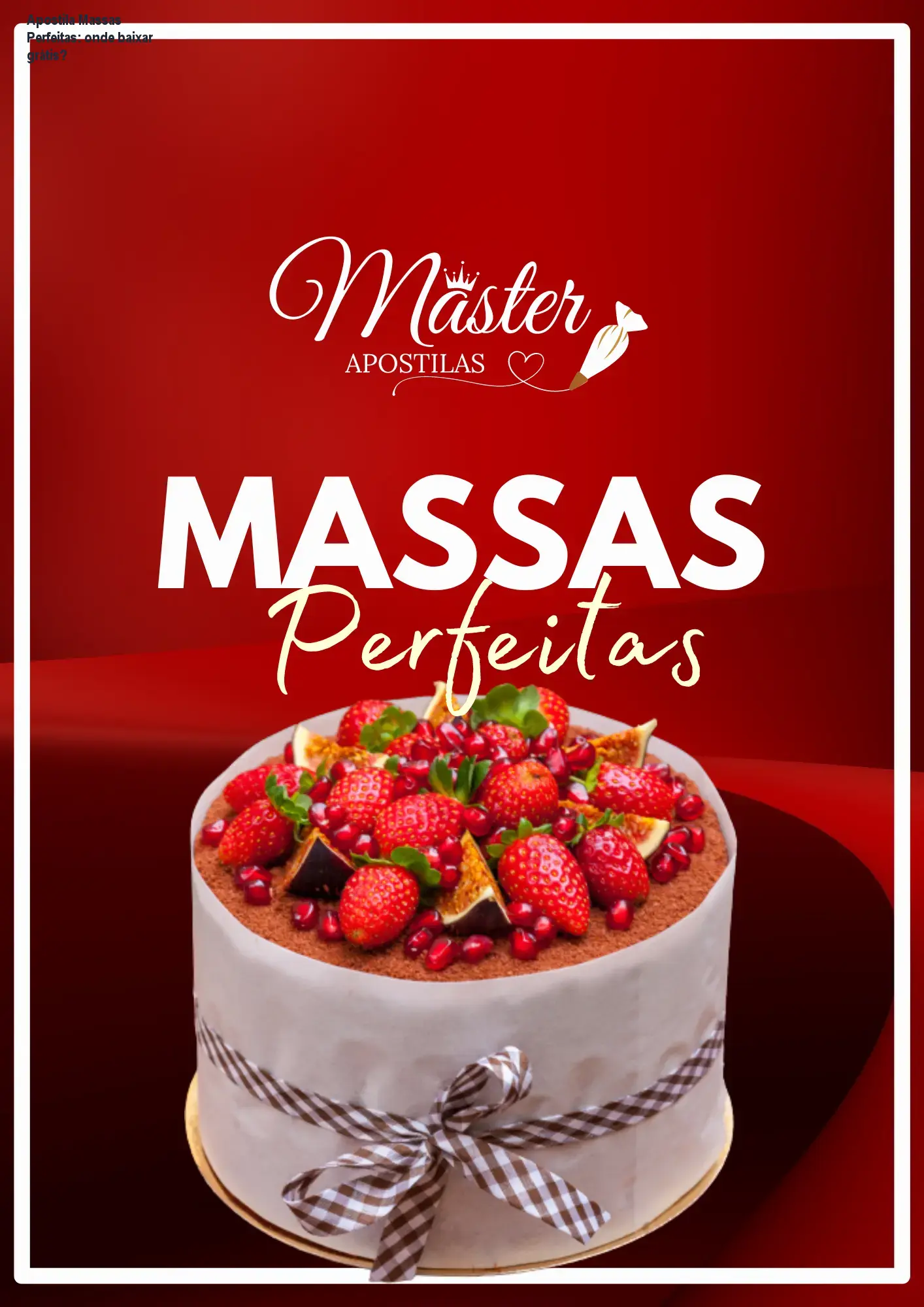 Apostila Massas Perfeitas: onde baixar grátis? 1 https://cursoss.com.br/cursos/apostila-massas-perfeitas-download-gratis-ou-pago/ Apostila Massas Perfeitas: onde baixar grátis?