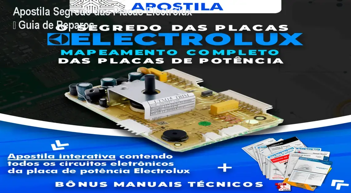 Apostila Segredo das Placas Electrolux – Guia de Reparos 1 https://cursoss.com.br/cursos/apostila-segredo-das-placas-electrolux-acesso/ Apostila Segredo das Placas Electrolux – Guia de Reparos