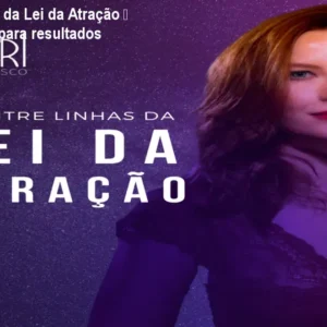 As entrelinhas da Lei da Atração – Curso prático para resultados