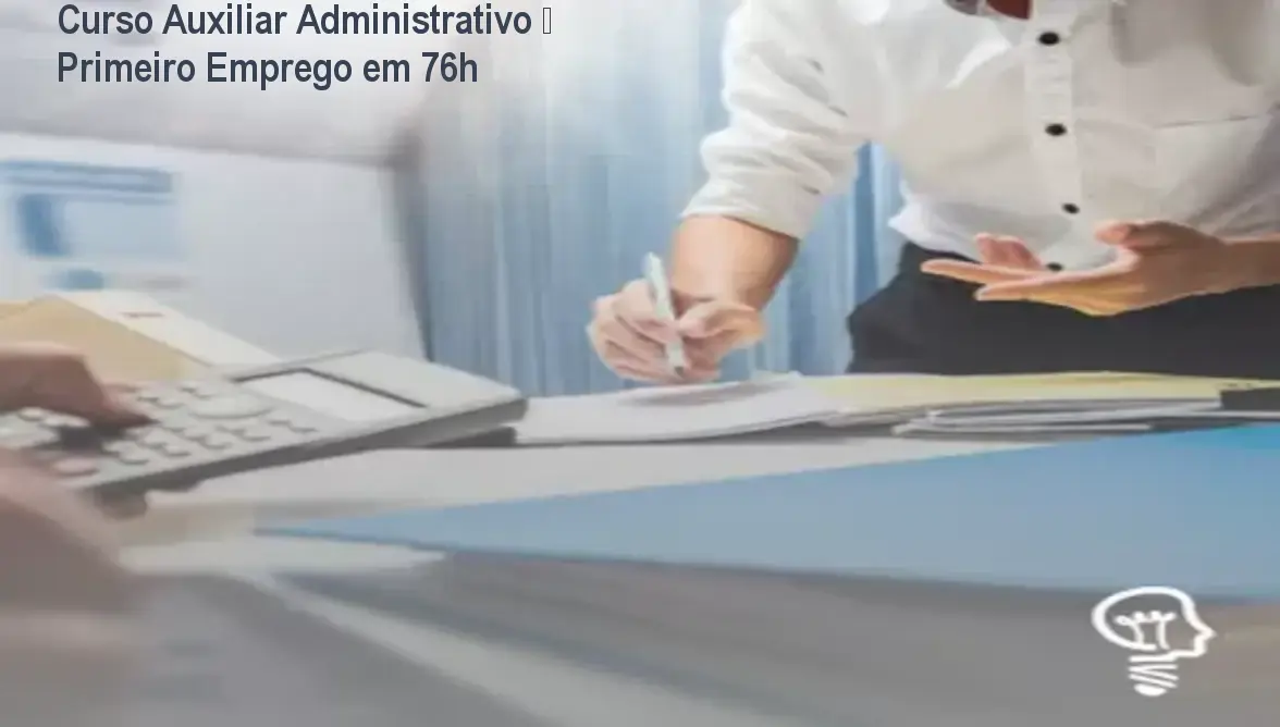 Curso Auxiliar Administrativo – Primeiro Emprego em 76h 1 https://cursoss.com.br/cursos/auxiliar-administrativo-curso-online-acesso-imediato/ Curso Auxiliar Administrativo – Primeiro Emprego em 76h
