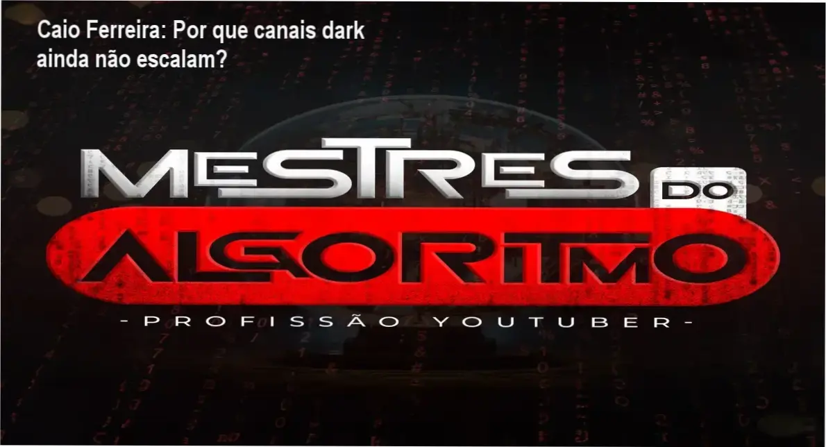 Caio Ferreira apresentando o curso Mestres do Algoritmo focado em canais dark e automação com IA