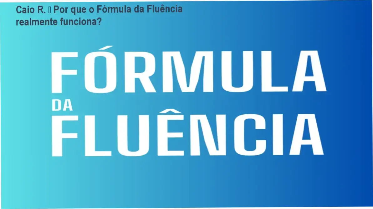 Capa do curso Fórmula da Fluência de Caio R., destacando método prático para brasileiros