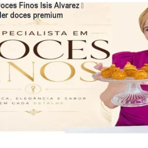 Curso de Doces Finos Isis Alvarez – Como vender doces premium