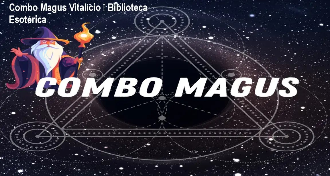 Combo Magus Vitalício – Biblioteca Esotérica 1 https://cursoss.com.br/cursos/combo-magus-completo-vitalicio-enki-book-acesso-vitalicio/ Combo Magus Vitalício – Biblioteca Esotérica