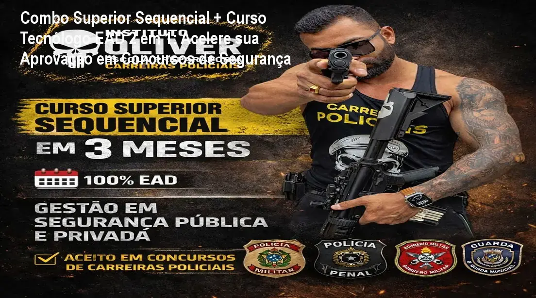 Imagem mostrando o combo de cursos sequencial e tecnólogo EAD do Instituto Óliver, destacando diploma rápido para concursos de segurança pública