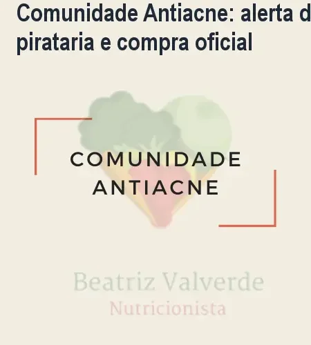 Comunidade Antiacne: alerta de pirataria e compra oficial