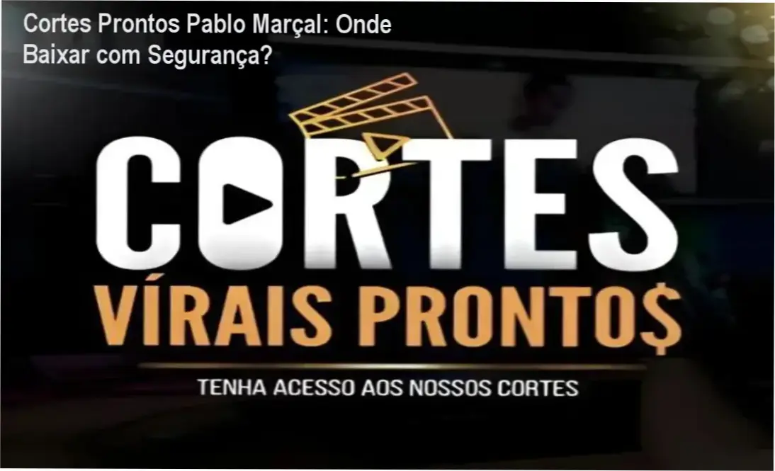 Tela mostrando o pacote de cortes prontos de Pablo Marçal pronto para download oficial