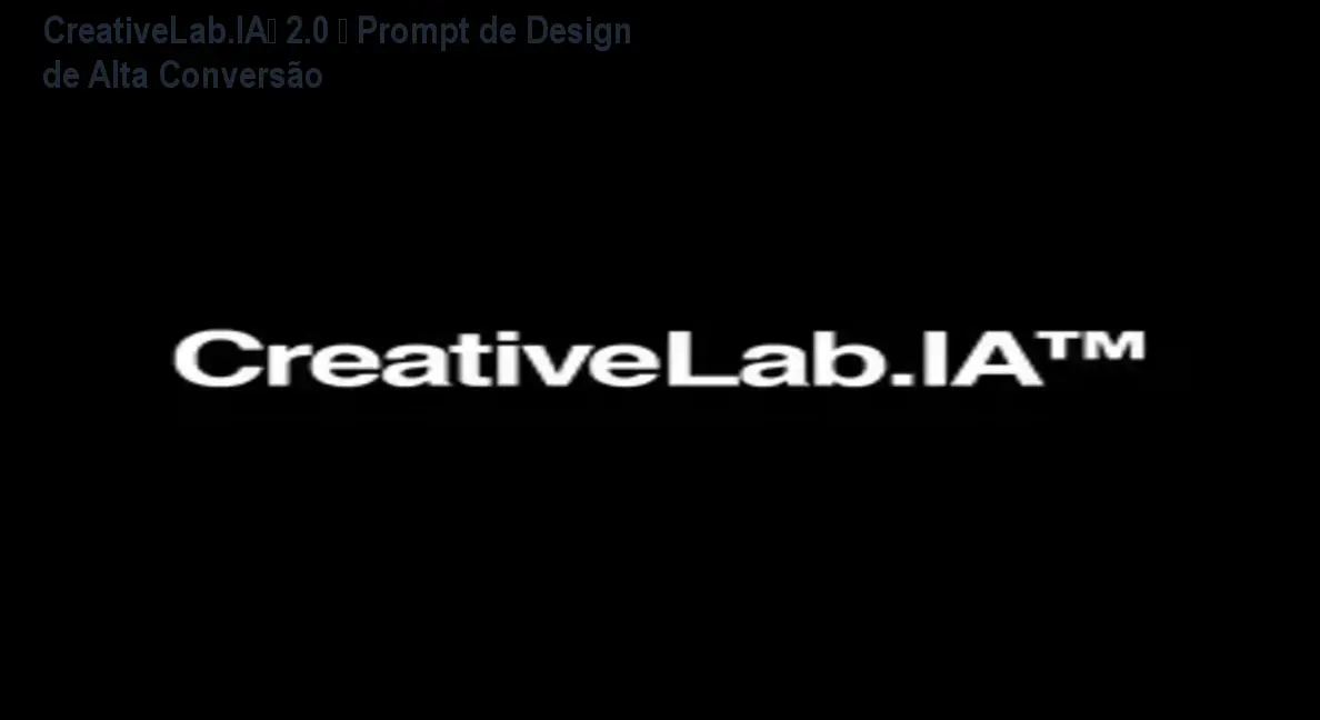 CreativeLab.IA™ 2.0 – Prompt de Design de Alta Conversão 1 https://cursoss.com.br/cursos/creative-lab-ia-2-0-download-gratis-ou-pago/ CreativeLab.IA™ 2.0 – Prompt de Design de Alta Conversão