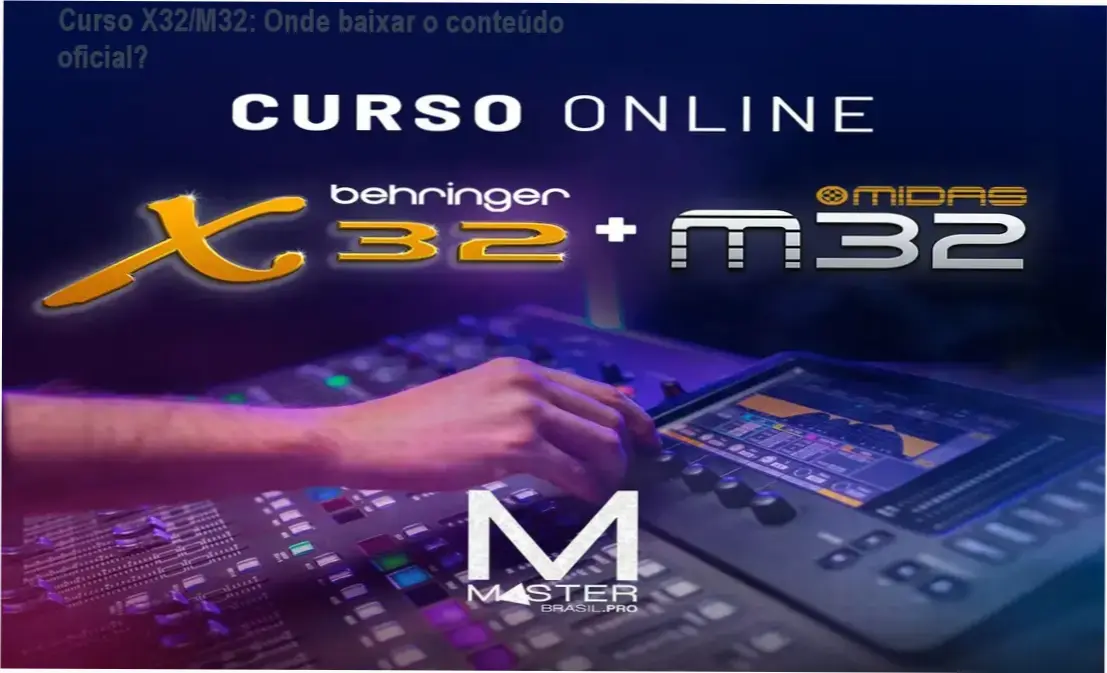 Imagem do curso online de mesa de som digital Behringer X32 e M32 mostrando tela de aula prática