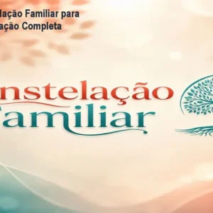 Curso de Constelação Familiar para Iniciantes – Formação Completa