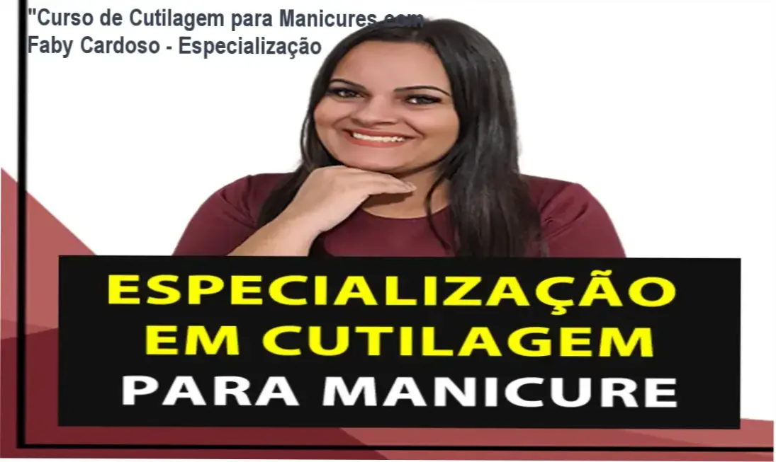 "Curso de Cutilagem para Manicures com Faby Cardoso - Especialização CURSOSS