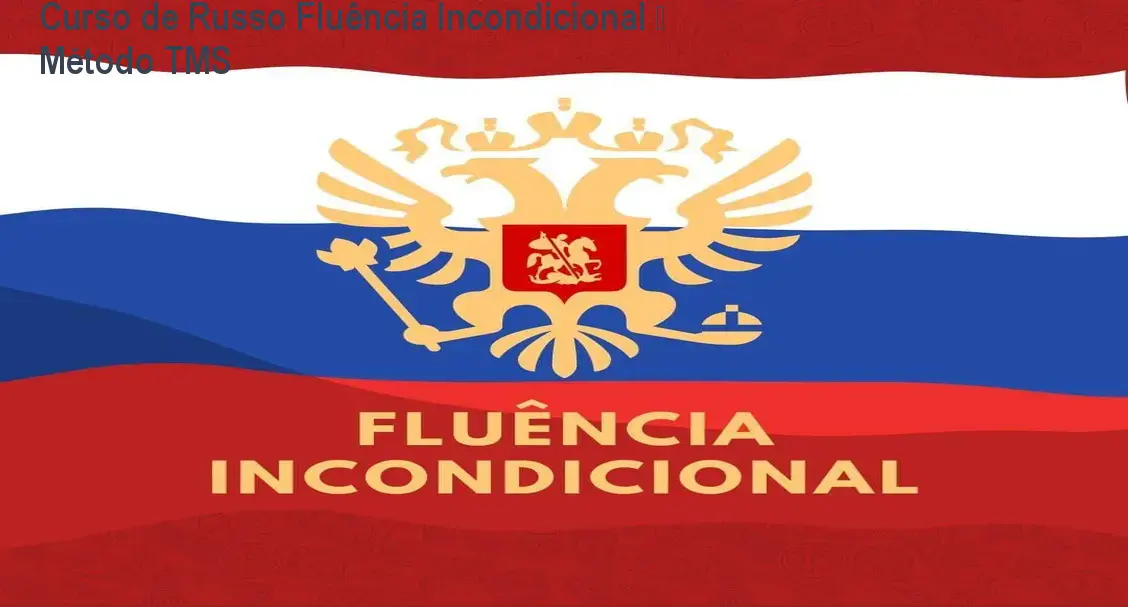 Curso de Russo FluĂȘncia Incondicional â MĂ©todo TMS 1 https://cursoss.com.br/cursos/curso-de-russo-fluencia-incondicional-thiago-de-melo-como-aprender-russo/ Curso de Russo FluĂȘncia Incondicional â MĂ©todo TMS