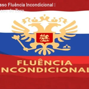 Curso de Russo Fluência Incondicional – Domine o Russo do Zero