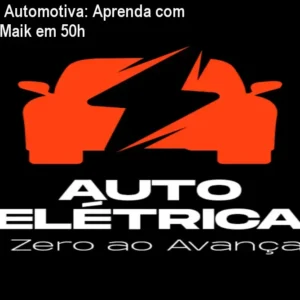 Curso Elétrica Automotiva: Aprenda com o Engenheiro Maik em 50h