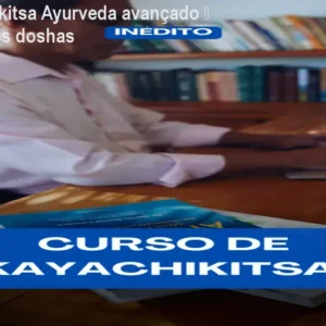O Catálogo de Cursos 16 https://cursoss.com.br/o-catalogo-de-cursos/ Curso Kayachikitsa Ayurveda avançado – diagnóstico dos doshas