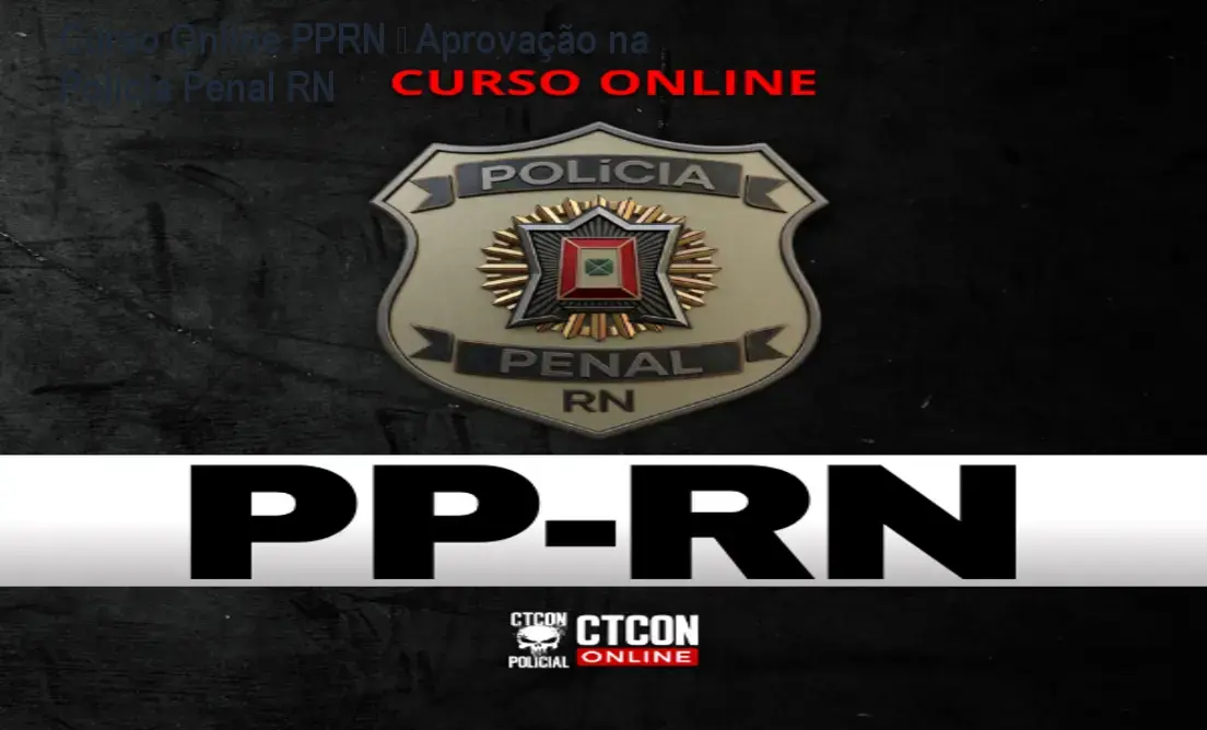 Curso Online PPRN – Aprovação na Polícia Penal RN 1 https://cursoss.com.br/cursos/curso-online-pprn-policia-penal-rn-analise-completa/ Curso Online PPRN – Aprovação na Polícia Penal RN