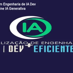 Especialização em Engenharia de IA Dev + Eficiente – Domine IA Generativa