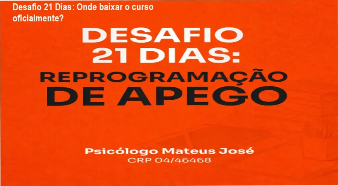 Captura de tela mostrando a página de download oficial do curso Desafio 21 Dias: Reprogramação de Apego