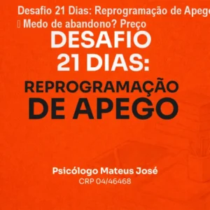Desafio 21 Dias: Reprogramação de Apego – Medo de abandono? Preço