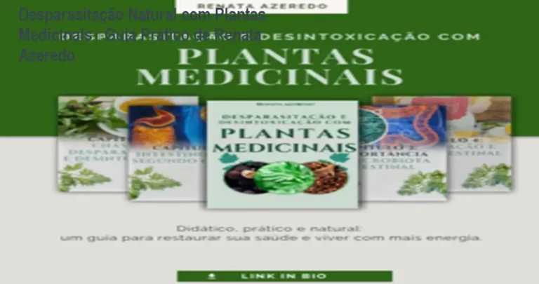 Desparasitação Natural com Plantas Medicinais – Guia Prático de Renata Azeredo 2 https://cursoss.com.br/post-4/ Capa do e‑book Desparasitação e Desintoxicação com Plantas Medicinais de Renata Azeredo