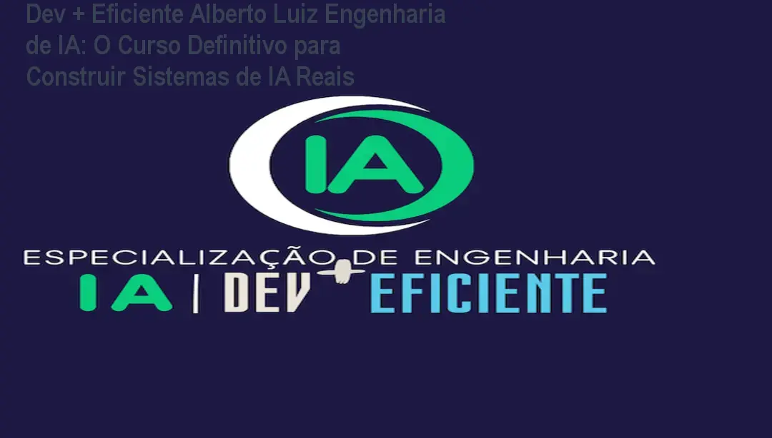 Imagem do curso Dev + Eficiente de Engenharia de IA mostrando Alberto Luiz ensinando integração de LLMs com dados reais