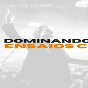 Dominando os Ensaios CCB – Treinamento para Regência