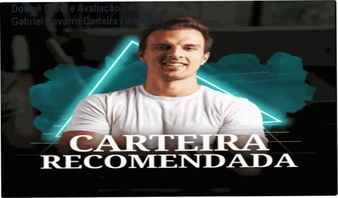 Dossiê Geral e Avaliação Técnica: Gabriel Navarro Carteira ( método ) 1 https://cursoss.com.br/gabriel-navarro-carteira-metodo/ Gráfico de desempenho técnico do ecossistema Gabriel Navarro Carteira ( método )