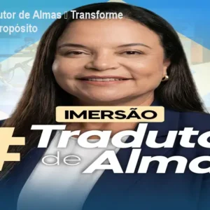 Imersão Tradutor de Almas – Transforme sua Dor em Propósito