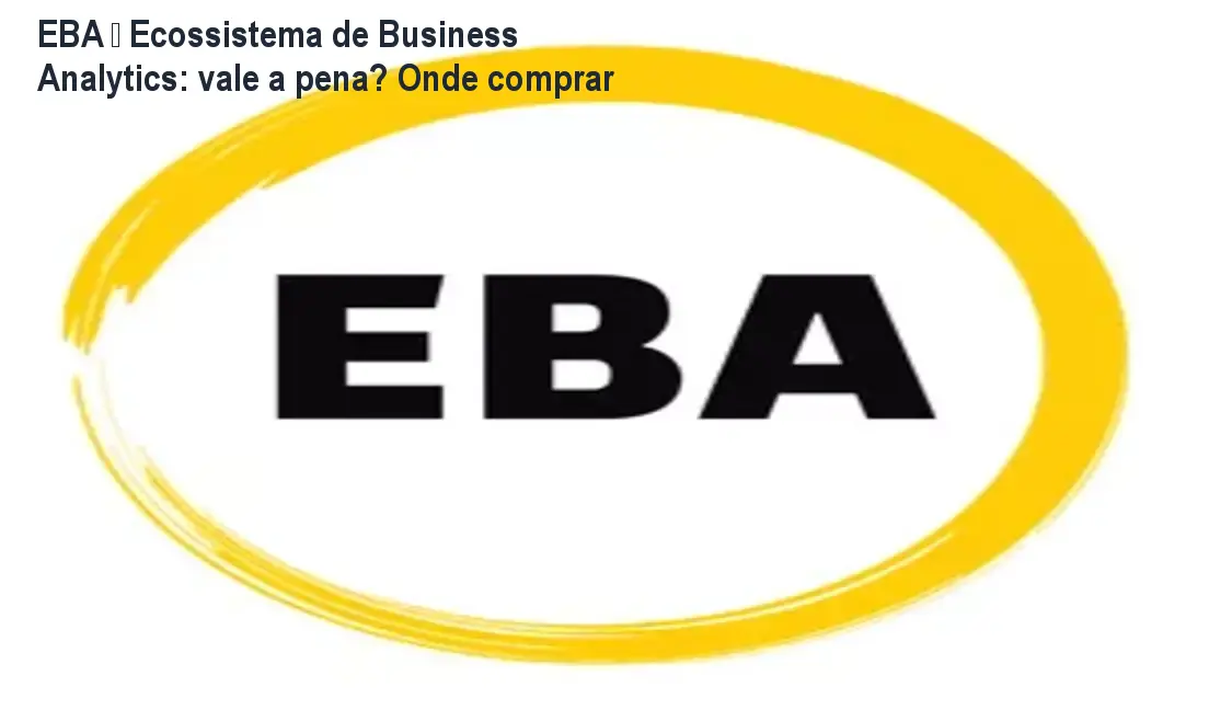 EBA – Ecossistema de Business Analytics: vale a pena? Onde comprar