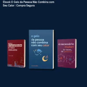 Ebook O Gelo da Pessoa Não Combina com Seu Calor – Compra Segura