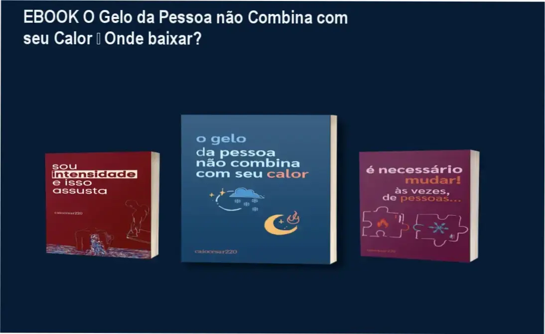 Capa do ebook O Gelo da Pessoa não combina com seu calor, mostrando metáforas de gelo e fogo