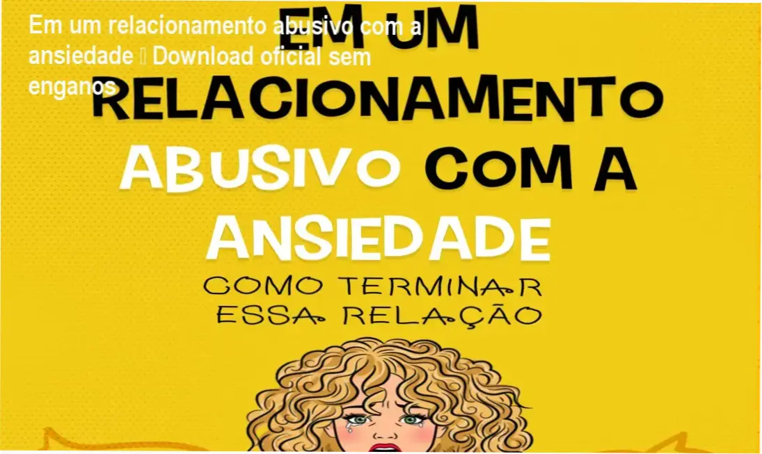 Capa do ebook Em um relacionamento abusivo com a ansiedade, destaque para técnicas de respiração e mindfulness