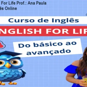Curso English For Life Prof.: Ana Paula – Aprenda Inglês Online