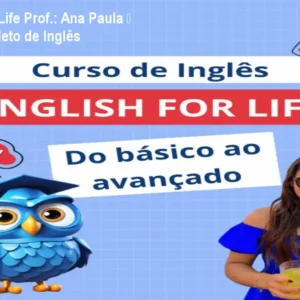 English For Life Prof.: Ana Paula – Curso completo de Inglês
