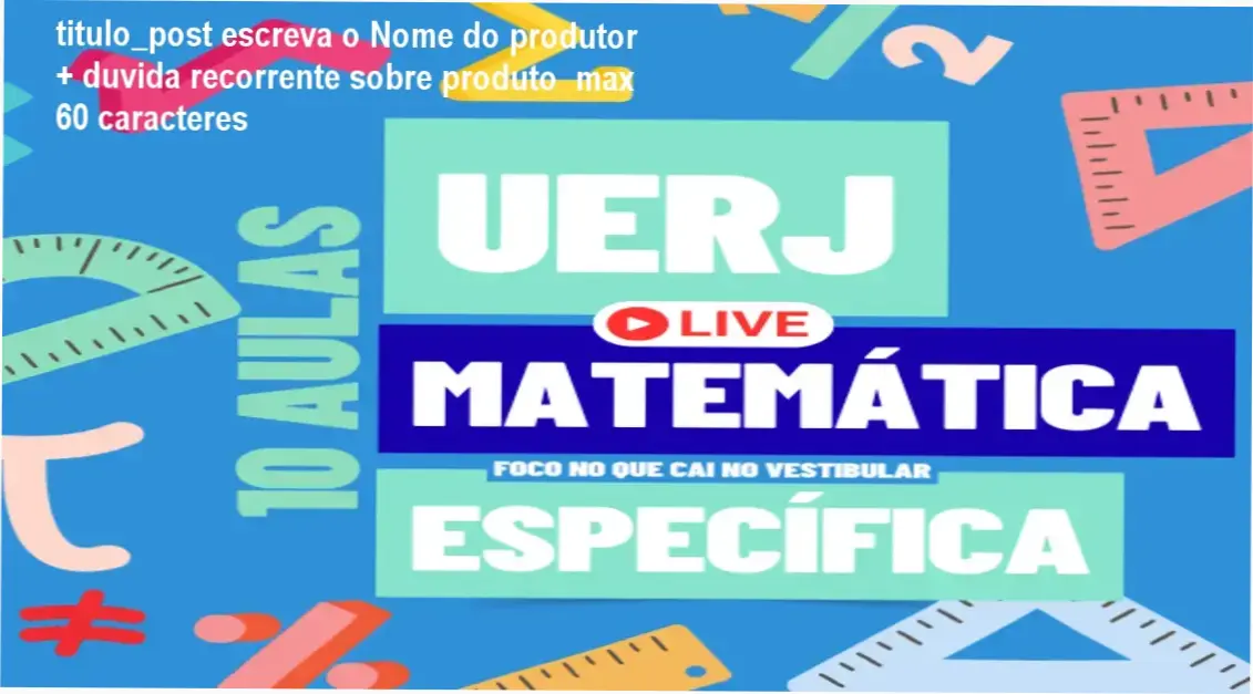 titulo_post escreva o Nome do produtor + duvida recorrente sobre produto max 60 caracteres 1 https://cursoss.com.br/uerj-matematica-especifica-rota-da-aprovacao/ Imagem ilustrando o curso UERJ Matemática Específica – Rota da Aprovação da Espaço de Alto Rendimento
