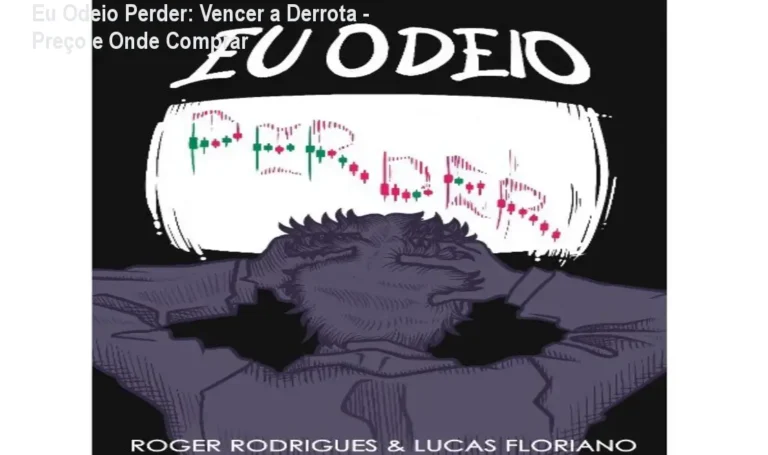 Eu Odeio Perder: Vencer a Derrota - Preço e Onde Comprar 6 https://cursoss.com.br/pddc-programa-diplomata-civil-mentoria-internacional/ Capa do ebook Eu Odeio Perder mostrando título e conceito de psicologia aplicada ao trading