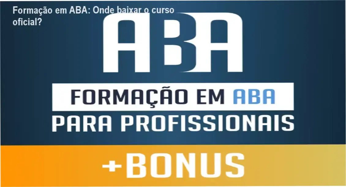 Formação em ABA: Onde baixar o curso oficial?