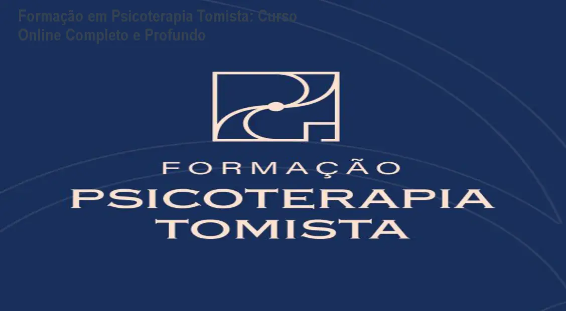 Formação em Psicoterapia Tomista: Curso Online Completo e Profundo 1 https://cursoss.com.br/cursos/formacao-em-psicoterapia-tomista-curso-online-completo-composicao/ Formação em Psicoterapia Tomista: Curso Online Completo e Profundo