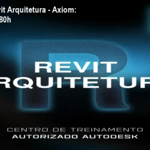 Formação em Revit Arquitetura - Axiom: Domine BIM em 180h