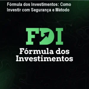Fórmula dos Investimentos: Como Investir com Segurança e Método