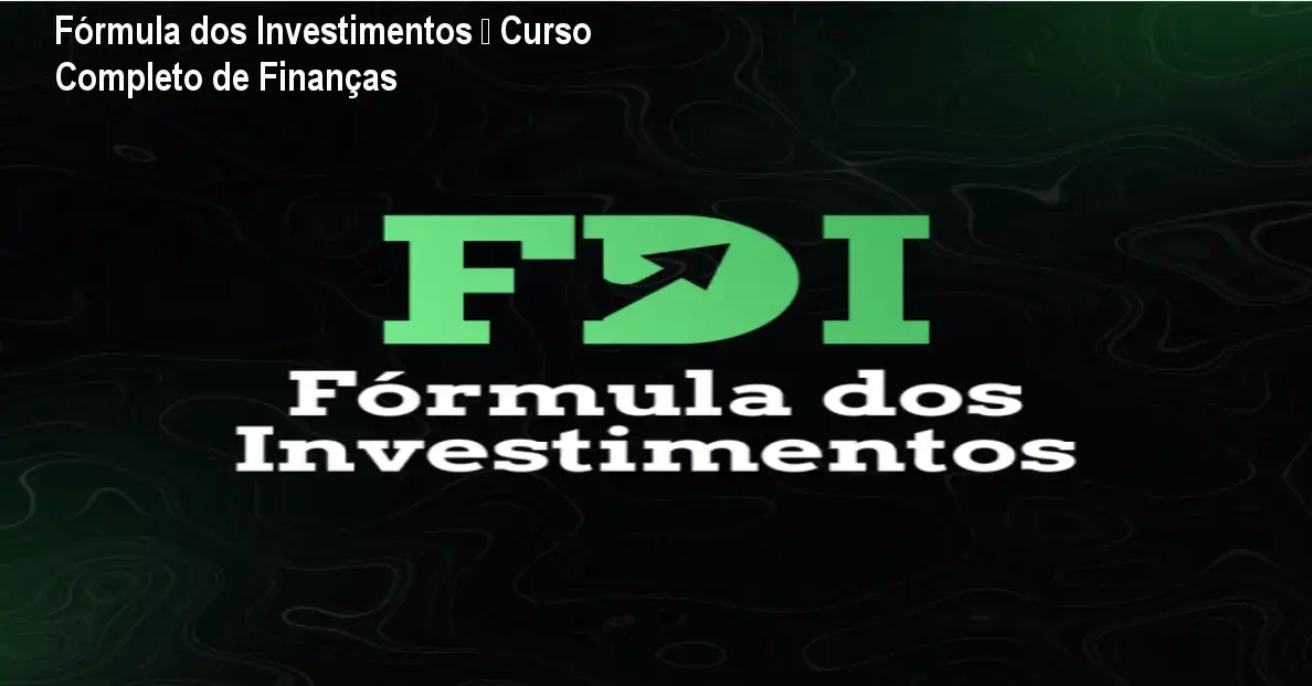 Fórmula dos Investimentos – Curso Completo de Finanças 1 https://cursoss.com.br/cursos/formula-dos-investimentos-download-gratis-ou-nao/ Fórmula dos Investimentos – Curso Completo de Finanças