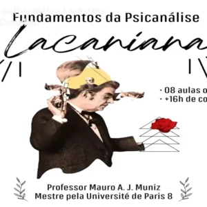O Catálogo de Cursos 10 https://cursoss.com.br/o-catalogo-de-cursos/ Fundamentos da Psicanálise Lacaniana – Curso Online Completo