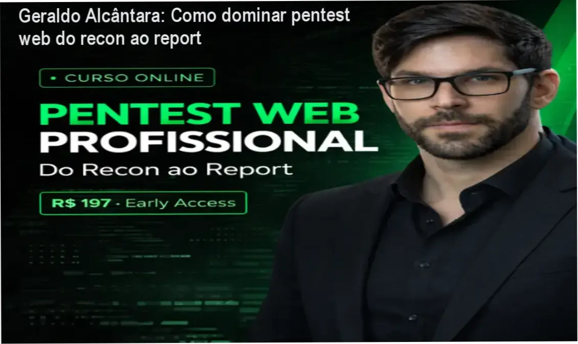 Geraldo Alcântara apresentando o curso Pentest Web Profissional com foco em metodologia RMTER