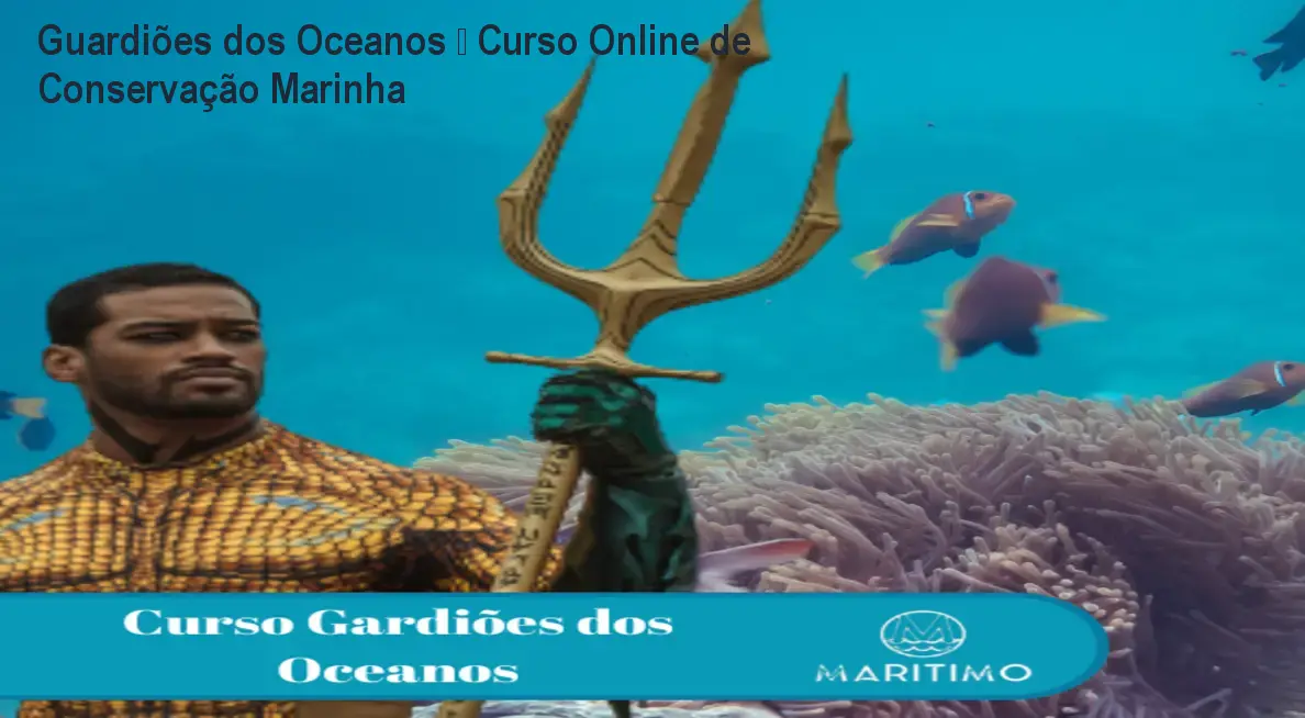 GuardiƵes dos Oceanos ā Curso Online de Conservação Marinha 1 https://cursoss.com.br/cursos/guardioes-dos-oceanos-download-gratis-ou-pago/ GuardiƵes dos Oceanos ā Curso Online de Conservação Marinha