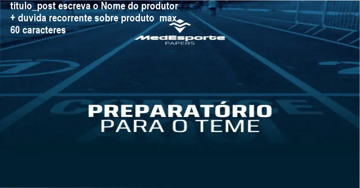 titulo_post escreva o Nome do produtor + duvida recorrente sobre produto max 60 caracteres 1 https://cursoss.com.br/preparatorio-para-o-teme-2/ Capa do curso Preparatório para o TEME de Guilherme Alfonso Vieira Adami