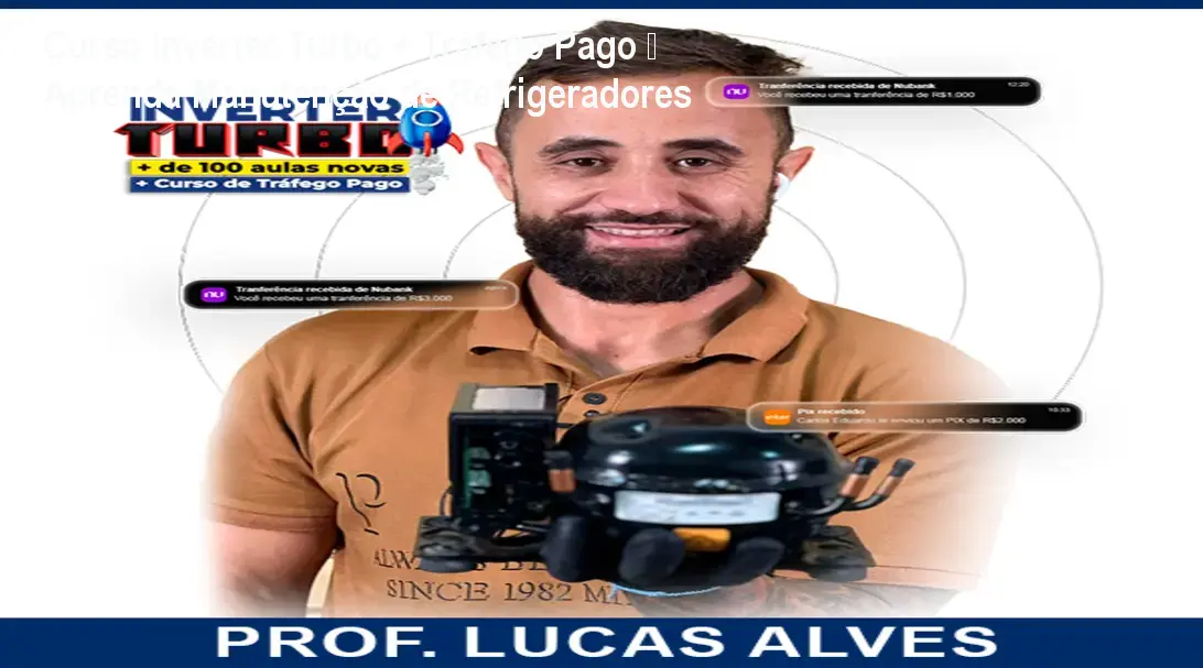 Curso Inverter Turbo + Tráfego Pago – Aprenda Manutenção de Refrigeradores 1 https://cursoss.com.br/cursos/inverter-turbo-lucas-alves-alexandre-curso-online/ Curso Inverter Turbo + Tráfego Pago – Aprenda Manutenção de Refrigeradores